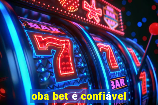 oba bet é confiável